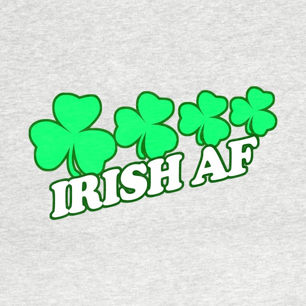 Irish As Feck, Irish AF,Funny, Inappropriate Offensive St Patricks Day Drinking Team Shirt, Irish Pride, Irish Drinking Squad, St Patricks Day 2018, St Pattys Day, St Patricks Day Shirts by BlueTshirtCo